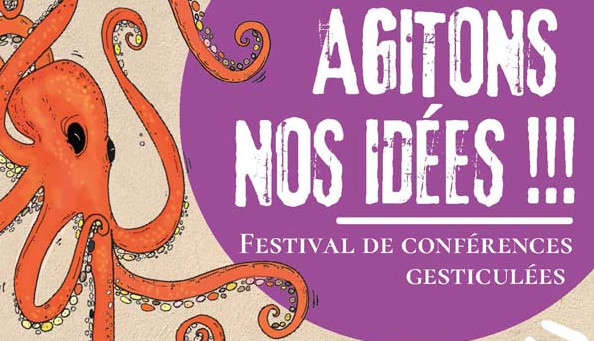 Festival de conférences gesticulées "Agitons nos idées !!!" - Lyon & environs