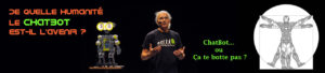 "De quelle Humanité le ChatBot est-il l'avenir ?" Conférence gesticulée de Philippe CAZENEUVE